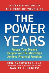 bokomslag The Power Years: A User's Guide to the Rest of Your Life