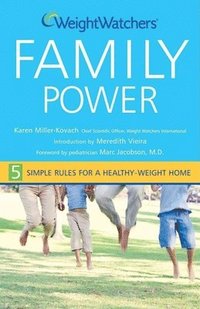 bokomslag Weight Watchers Family Power: 5 Simple Rules for a Healthy-Weight Home