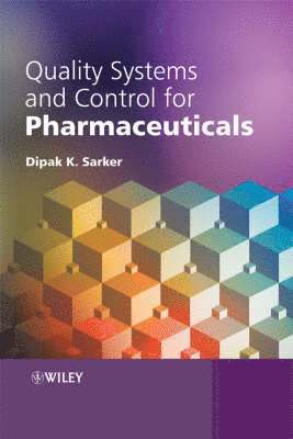 Dipak Kumar Sarkar - Quality Systems and Controls for Pharmaceuticals, Inbunden