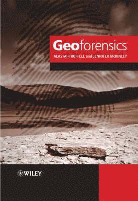 Alastair Ruffell, Jennifer McKinley, UK) Ruffell, Alastair (School of Geography, Archaeology and Paleoecology, Queen?s University, Belfast, UK) McKinley, Jennifer (School of Geography, Archaeology and Paleoecology, Queen?s University, Belfast, Jennifer Mckinley - Geoforensics, Häftad