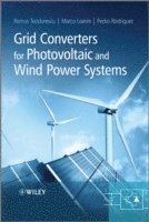 Remus Teodorescu, Marco Liserre, Pedro Rodriguez - Grid Converters for Photovoltaic and Wind Power Systems, Inbunden