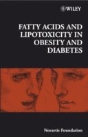Gregory R. Bock, Jamie A. Goode - Fatty Acid and Lipotoxicity in Obesity and Diabetes, Inbunden