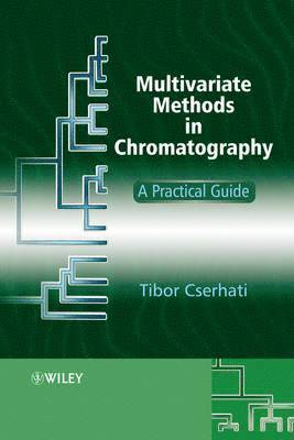 Tibor Cserhati, Tibor (Department of Chemistry) Cserhati - Multivariate Methods in Chromatography, Inbunden
