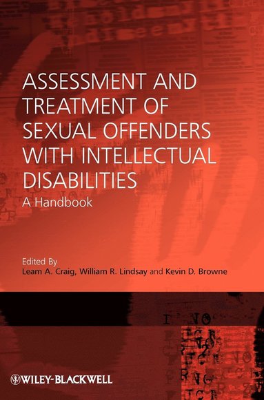 Craig, Leam A. Craig, William R. Lindsay, Kevin D. Browne - Assessment and Treatment of Sexual Offenders with Intellectual Disabilities, Inbunden