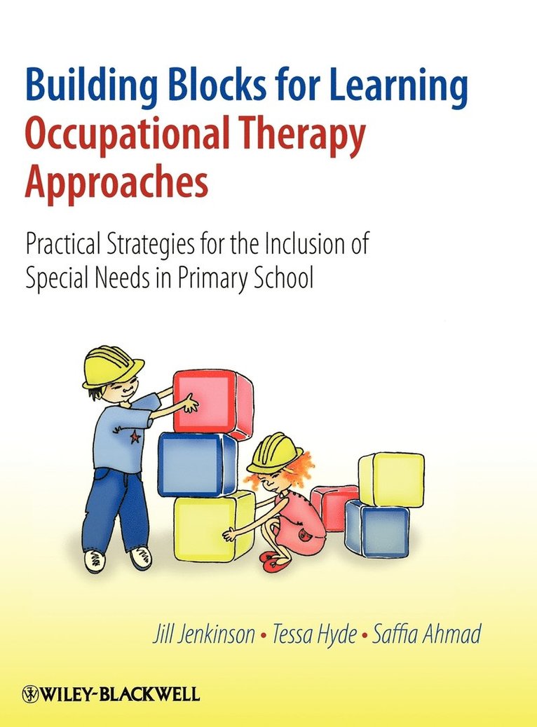 Jill Jenkinson, Tessa Hyde, Saffia Ahmad - Building Blocks for Learning Occupational Therapy Approaches, Inbunden