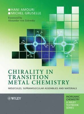 Hani Amouri, Michel Gruselle, Hani (Laboratoire de Chimie Inorganique) Amouri, Michel (Laboratoire de Chimie Inorganique) Gruselle, J Derek Woollins, David A Atwood, Robert H Crabtree, Gerd Mayer - Chirality in Transition Metal Chemistry, Inbunden