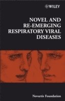 Gregory R. Bock, Jamie A. Goode - Novel and Re-emerging Respiratory Viral Diseases, Inbunden