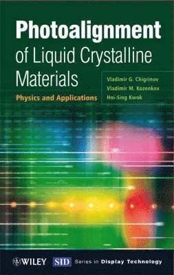 Vladimir G. Chigrinov, Vladimir M. Kozenkov, Hoi-Sing Kwok - Photoalignment of Liquid Crystalline Materials, Inbunden