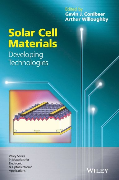 Arthur Willoughby, Gavin J. Conibeer - Solar Cell Materials, Inbunden