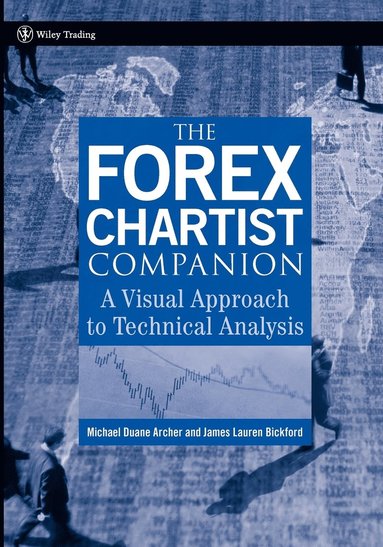 Michael D. Archer, James Lauren Bickford - Forex Chartist Companion, Häftad
