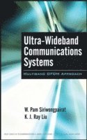 W. Pam Siriwongpairat, K. J. Ray Liu, W. Pam (Meteor Communications Corporations) Siriwongpairat, K. J. Ray (University of Maryland) Liu, W Pam Siriwongpairat, K J Ray Liu - Ultra-Wideband Communications Systems, Inbunden