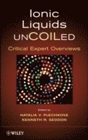 Kenneth R. Seddon, Natalia V. Plechkova - Ionic Liquids UnCOILed, Inbunden