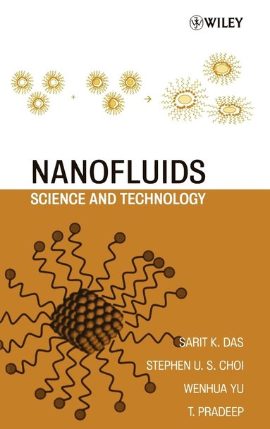 Sarit K. Das, Stephen U. Choi, Wenhua Yu, T. Pradeep - Nanofluids, Inbunden