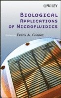 Frank A. Gomez - Biological Applications of Microfluidics, Inbunden