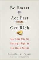 bokomslag Be Smart, Act Fast, Get Rich