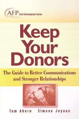 Tom Ahern, Simone P. Joyaux - Keep Your Donors, Inbunden