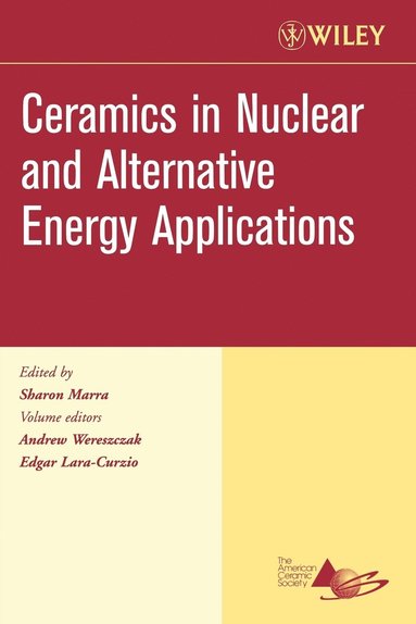 Wereszczak, Lara-Curzio, Sharon Marra - Ceramics in Nuclear and Alternative Energy Applications, Volume 27, Issue 5, Häftad