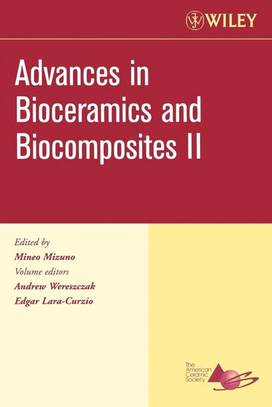 Wereszczak, Lara-Curzio, Mineo Mizuno - Advances in Bioceramics and Biocomposites II, Volume 27, Issue 6, Häftad