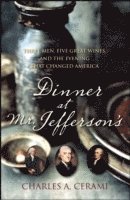 Charles A. Cerami, Charles A Cerami - Dinner at Mr. Jefferson's, Inbunden