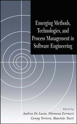 Andrea De Lucia, Filomena Ferrucci, Genny Tortora, Maurizio Tucci - Emerging Methods, Technologies, and Process Management in Software Engineering, Inbunden