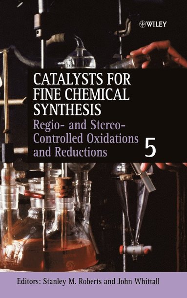 Roberts, Stanley M. Roberts, John Whittall - Regio- and Stereo-Controlled Oxidations and Reductions, Volume 5, Inbunden