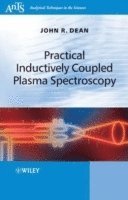 John R. Dean - Practical Inductively Coupled Plasma Spectroscopy, Häftad
