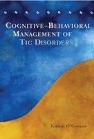 bokomslag Cognitive-Behavioral Management of Tic Disorders