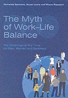 bokomslag The Myth of Work-Life Balance