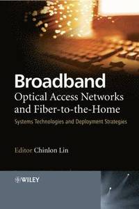 bokomslag Broadband Optical Access Networks and Fiber-to-the-Home