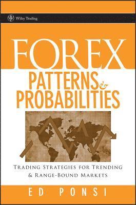 Ed Ponsi - Forex Patterns and Probabilities, Inbunden