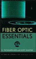 K. S. Thyagarajan, Ajoy Ghatak, K S Thyagarajan - Fiber Optic Essentials, Inbunden