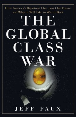 Jeff Faux - Global Class War, Häftad