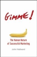 bokomslag Gimme! The Human Nature of Successful Marketing
