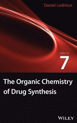 Daniel Lednicer - Organic Chemistry of Drug Synthesis, Volume 7, Inbunden