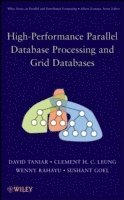 David Taniar, Clement H. C. Leung, Wenny Rahayu, Sushant Goel - High-Performance Parallel Database Processing and Grid Databases, Inbunden