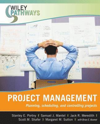 Stanley E. Portny, Samuel J. Mantel Jr., Jack R. Meredith, Scott M. Shafer, Margaret M. Sutton - Wiley Pathways Project Management, Häftad