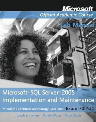Exam 70-431 Microsoft SQL Server 2005 Implementation and Maintenance Lab Manual 1