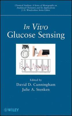 Editor:David D. Cunningham, Editor:Julie A. Stenken, David D. Cunningham, Julie A. Stenken - In Vivo Glucose Sensing, Inbunden