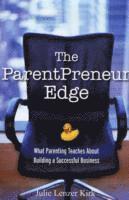 Julie Lenzer Kirk - ParentPreneur Edge, Inbunden