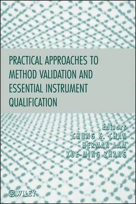 Chung Chow Chan, Herman Lam, Xue-Ming Zhang, Canada) Chan, Chung Chow (Eli Lilly Canada, Inc., Herman (Calibration & Validation Group) Lam, Canada) Zhang, Xue-Ming (Novex Pharma - Practical Approaches to Method Validation and Essential Instrument Qualification, Inbunden
