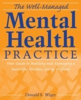Donald E. Wiger - Well-Managed Mental Health Practice, Häftad