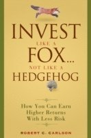 bokomslag Invest Like a Fox... Not Like a Hedgehog