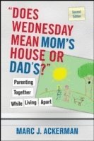 Marc J. Ackerman - "Does Wednesday Mean Mom's House or Dad's?", Häftad