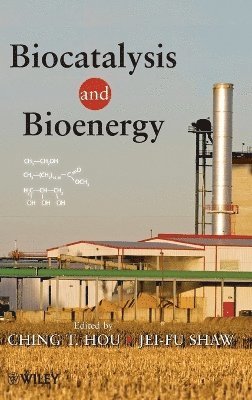 C. T. Hou, Jei-Fu Shaw - Biocatalysis and Bioenergy, Inbunden