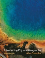 Introducing Physical Geography, 5th Edition