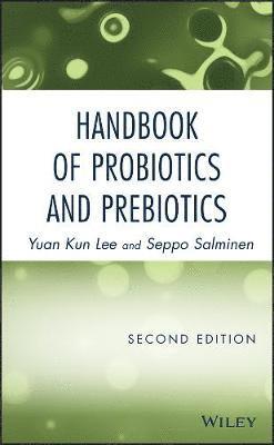 Yuan Kun Lee, Seppo Salminen - Handbook of Probiotics and Prebiotics, Inbunden