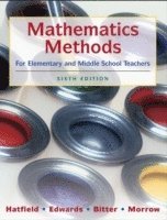 Mary M. Hatfield, Nancy Tanner Edwards, Gary G. Bitter, Jean Morrow - Mathematics Methods for Elementary and Middle School Teachers, Häftad