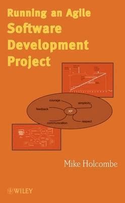 Mike Holcombe - Running an Agile Software Development Project, Inbunden