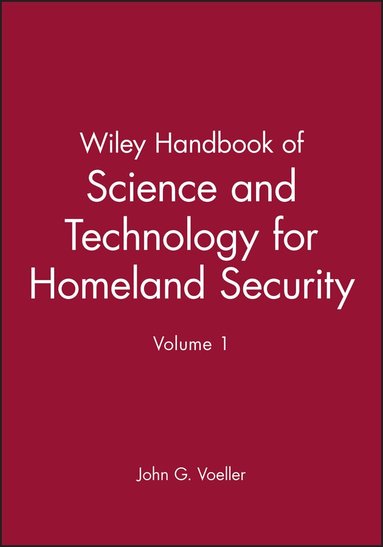 JG Voeller - Wiley Handbook of Science and Technology for Homeland Security, V 1, Inbunden