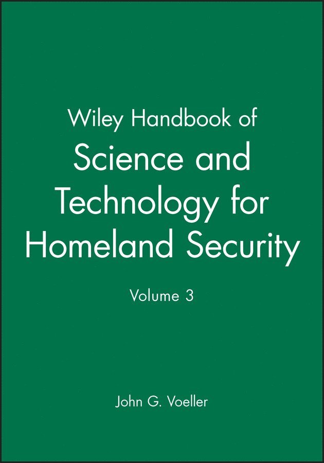 Wiley Handbook of Science and Technology for Homeland Security, V 3
